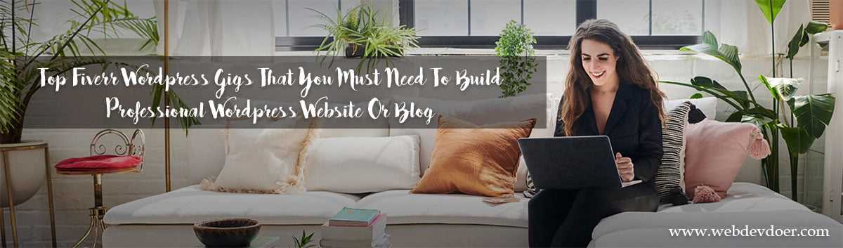 Blog 8 Top Fiverr WordPress Gigs That You Must Need To Build Professional WordPress Website Or Blog in 2021